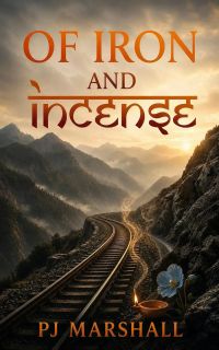 Of Iron and Incense by PJ Marshall