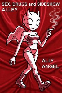 Sex, Drugs and Sideshow Alley