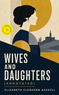 Wives and Daughters (Annotated)