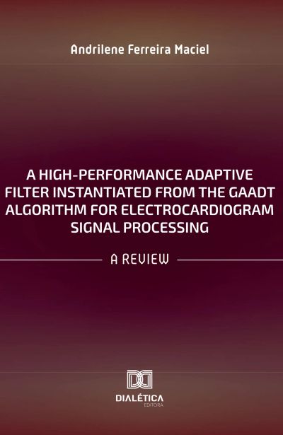 A High-Performance Adaptive Filter Instantiated from the GAADT Algorithm for Electrocardiogram Signal Processing