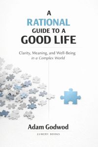 A Rational Guide to a Good Life