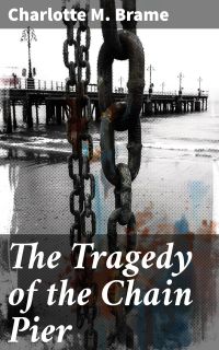 The Tragedy of the Chain Pier