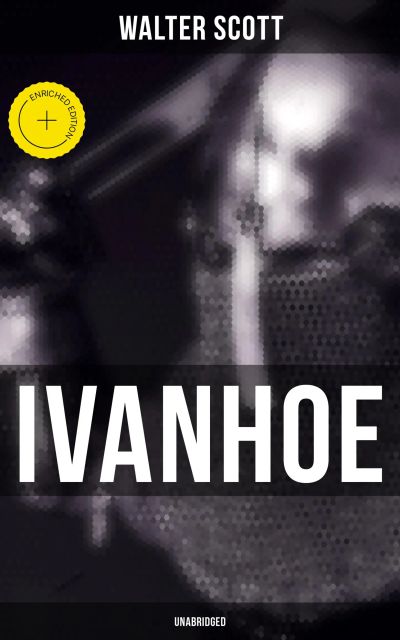 Ivanhoe (Unabridged)