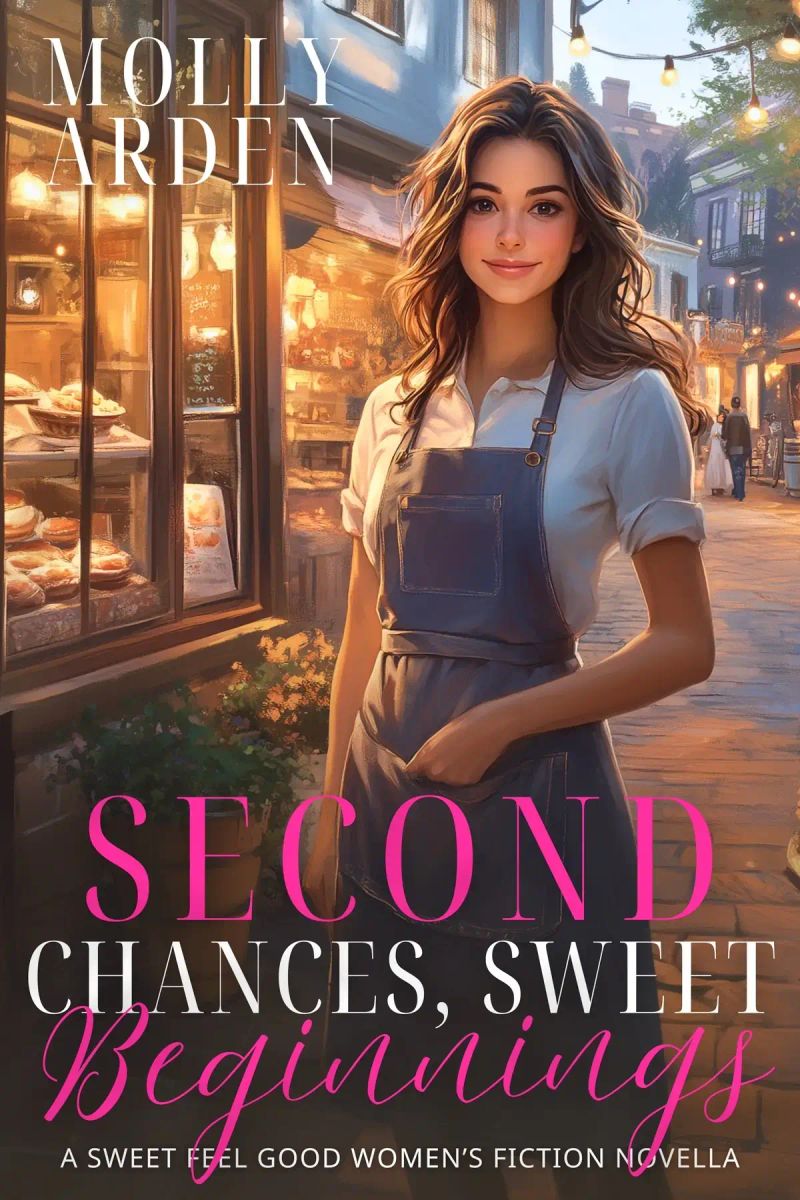 Second Chances, Sweet Beginnings: A Sweet Feel Good Women’s Fiction Novella