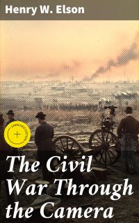 The Civil War Through the Camera