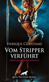Vom Stripper verführt | Erotische Geschichte