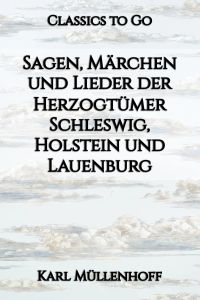 Sagen, Märchen und Lieder der Herzogtümer Schleswig, Holstein und Lauenburg