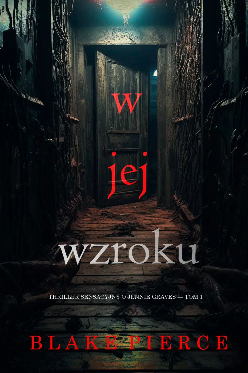 W jej wzroku (Thriller sensacyjny o Jennie Graves — Tom 1)