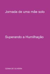 Jornada De Uma Mãe Solo