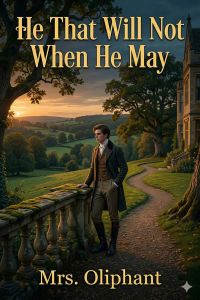 He That Will Not When He May