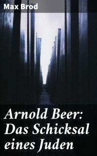 Arnold Beer: Das Schicksal eines Juden