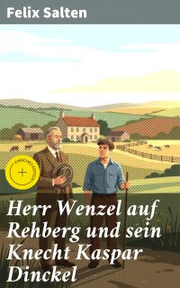 Herr Wenzel auf Rehberg und sein Knecht Kaspar Dinckel