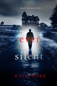 Ever Silent (A Cassidy Wilde FBI Suspense Thriller—Book Four)