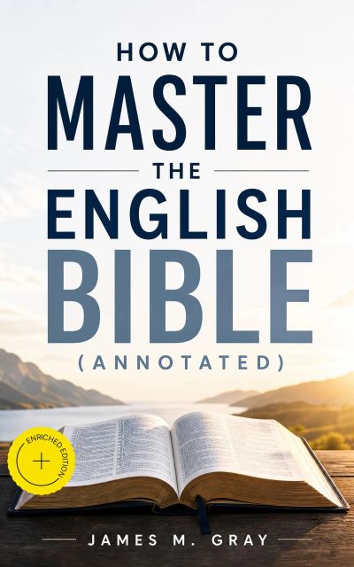 How to Master the English Bible (Annotated)