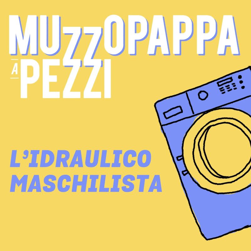 L'idraulico maschilista\6 - Muzzopappa a pezzi