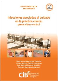 Infecciones asociadas al cuidado en la práctica clínica: prevención y control