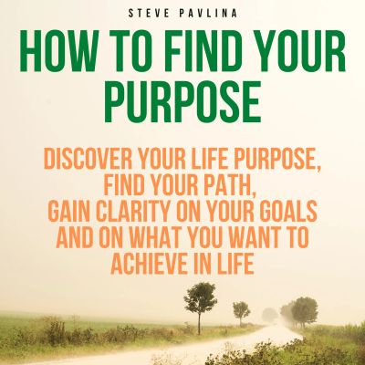 How to Find Your Purpose