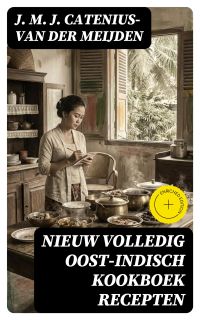 Nieuw volledig Oost-Indisch kookboek recepten