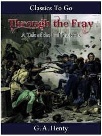 Through the Fray  - A Tale of the Luddite Riots