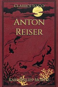 Karl Philipp Moritz: Anton Reiser