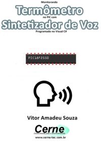 Monitorando  Termômetro No Pic Com Sintetizador De Voz Programado No Visual C#
