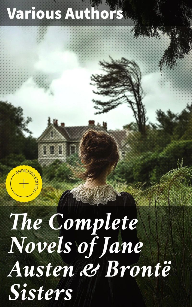 The Complete Novels of Jane Austen & Brontë Sisters