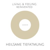 Heilsame Tiefatmung: Einfache und hochwirksame Atemübungen zur Stressreduktion, Selbstheilung, Harmonisierung