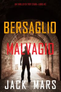 Bersaglio Malvagio (Un Thriller Di Troy Stark—Libro #3)