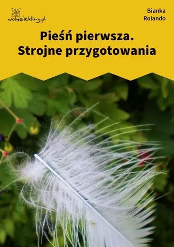 Pieśń pierwsza. Strojne przygotowania