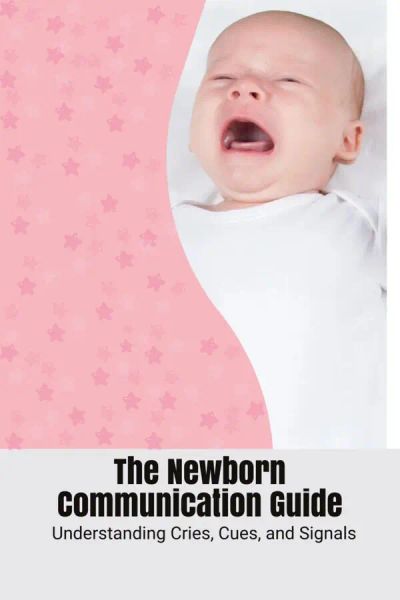 The Newborn Communication Guide
