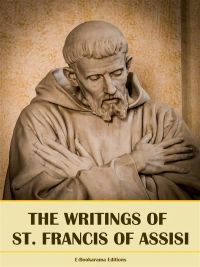 The Writings of St. Francis of Assisi
