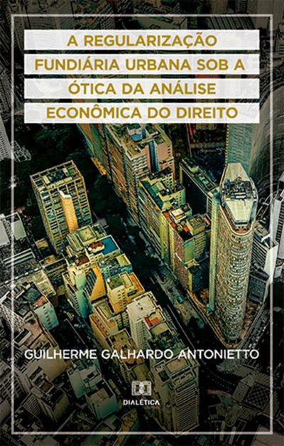 A Regularização Fundiária Urbana sob a ótica da Análise Econômica do Direito