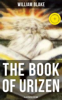 THE BOOK OF URIZEN (Illustrated Edition)