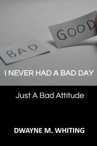 I Never Had A Bad Day