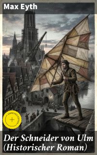 Der Schneider von Ulm (Historischer Roman)