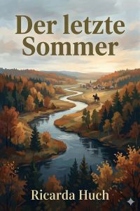 Der letzte Sommer: Eine Erzählung in Briefen