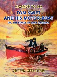 Tom Swift and His Motor-Boat, or, The Rivals of Lake Carlopa