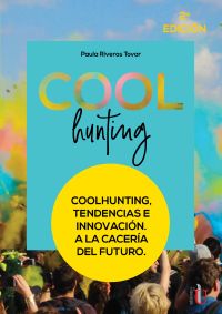 Coolhunting, tendencias e innovación. A la cacería del futuro