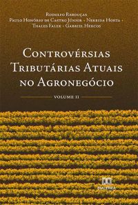 Controvérsias Tributárias Atuais no Agronegócio