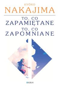 To, co zapamiętane / to, co zapomniane