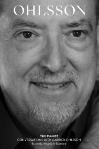 The Pianist. Conversations with Garrick Ohlsson