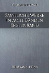 Sämtliche Werke in acht Bänden. Erster Band