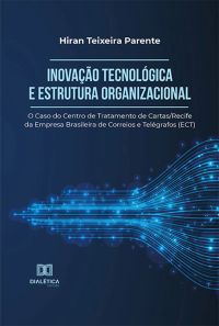 Inovação Tecnológica e Estrutura Organizacional