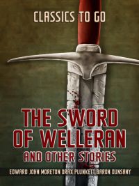 The Sword Of Welleran And Other Stories