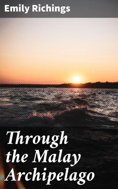 Through the Malay Archipelago