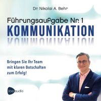 Führungsaufgabe Nr. 1: Kommunikation