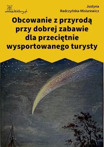 Obcowanie z przyrodą przy dobrej zabawie dla przeciętnie wysportowanego turysty