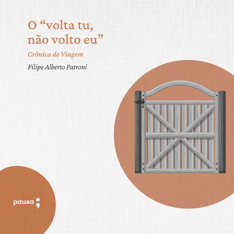 O "volta tu, não volto eu"