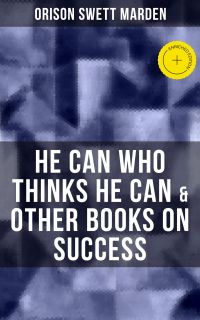 HE CAN WHO THINKS HE CAN & OTHER BOOKS ON SUCCESS