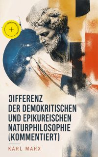 Differenz der demokritischen und epikureischen Naturphilosophie (Kommentiert)